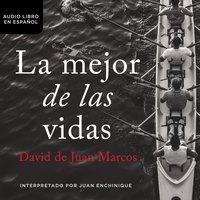 La mejor de las vidas - David de Juan Marcos