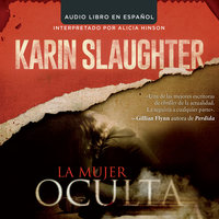 La mujer oculta - Karin Slaughter