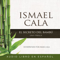 secreto del Bambú: Una fAbula - Ismael Cala