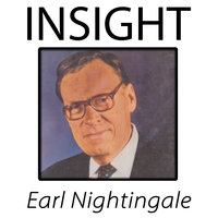 Insight - Earl Nightingale