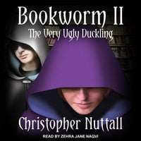 Bookworm II: The Very Ugly Duckling - Christopher Nuttall