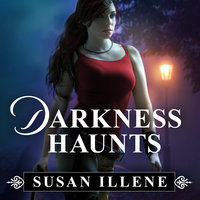 Darkness Haunts - Susan Illene