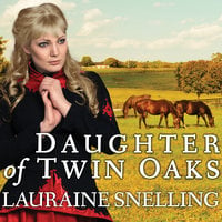 Daughter of Twin Oaks - Lauraine Snelling