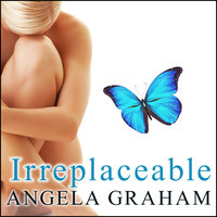 Irreplaceable - Angela Graham