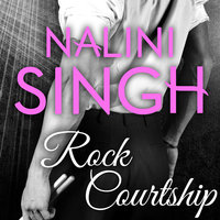 Rock Courtship: A Rock Kiss Novella - Nalini Singh