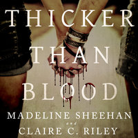 Thicker Than Blood - Madeline Sheehan, Claire C. Riley