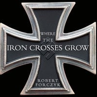 Where the Iron Crosses Grow: The Crimea 1941-44 - Robert Forczyk
