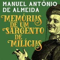 Memórias de um Sargento de Milícias: Texto integral - Manuel Antônio de Almeida