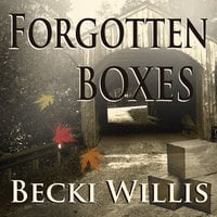 Forgotten Boxes - Becki Willis