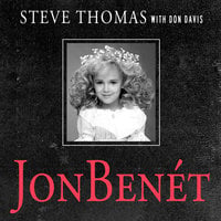 JonBenét: Inside the Ramsey Murder Investigation - Donald A. Davis, Steve Thomas