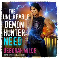 The Unlikeable Demon Hunter: Need - Deborah Wilde