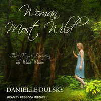 Woman Most Wild - Danielle Dulsky