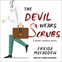 The Devil Wears Scrubs - Freida McFadden