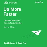 Do More Faster: TechStars Lessons to Accelerate Your Startup 2nd Edition - Brad Feld, David Cohen