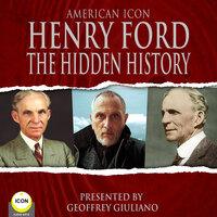 American Icon Henry Ford: The Hidden History - Henry Ford