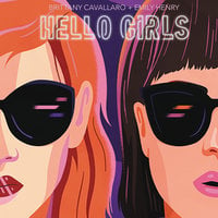 Hello Girls - Brittany Cavallaro, Emily Henry