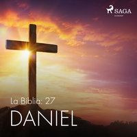 La Biblia: 27 Daniel - Anónimo