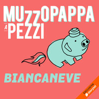 Biancaneve\7 - Muzzopappa a pezzi - Francesco Muzzopappa