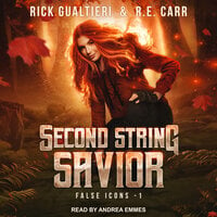 Second String Savior: From the Tome of Bill Universe - Rick Gualtieri, R.E. Carr