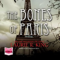The Bones of Paris - Laurie R. King