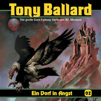 Tony Ballard: Ein Dorf in Angst - Thomas Birker, A.F. Morland, Christian Daber