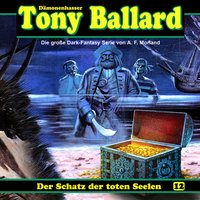 Tony Ballard: Der Schatz der toten Seelen - Thomas Birker, A.F. Morland, Christian Daber