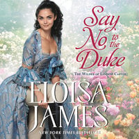 Say No to the Duke: The Wildes of Lindow Castle - Eloisa James