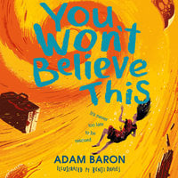 You Won’t Believe This - Adam Baron