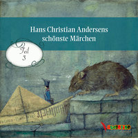 Hans Christian Andersens schönste Märchen - Teil 3 - Hans Christian Andersen
