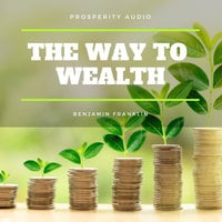 The Way to Wealth - Benjamin Franklin