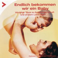Endlich bekommen wir ein Baby: Wichtige Tipps zur Schwangerschaft und erstem Lebensjahr - Thorsten Reich