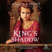 King's Shadow: A Novel of King Herod’s Court - Angela Hunt