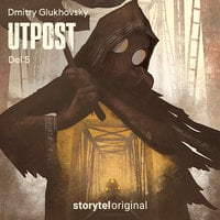 Utpost - E5 - Dmitry Glukhovsky