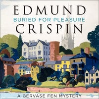 Buried for Pleasure - Edmund Crispin