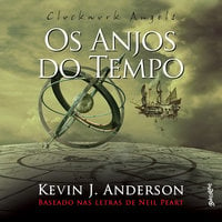 Os Anjos do Tempo - Kevin J. Anderson, Neil Peart