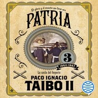 Patria 3 - Paco Ignacio Taibo II