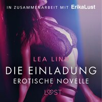 Die Einladung: Erotische Novelle - Lea Lind