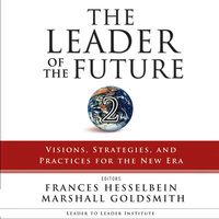 The Leader of the Future 2: Visions, Strategies, and Practices for the New Era - Frances Hesselbein