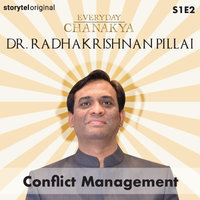 Everyday Chanakya | Conflict Management S01E02 - Dr.Radhakrishnan Pillai