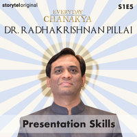 Everyday Chanakya | Presentation Skills S01E05 - Dr.Radhakrishnan Pillai