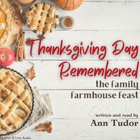 Thanksgiving Day Remembered - Ann Tudor