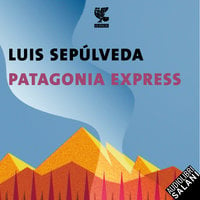 Patagonia express - Luis Sepúlveda