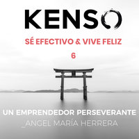El éxito de un emprendedor perseverante. Angel María Herrera - KENSO
