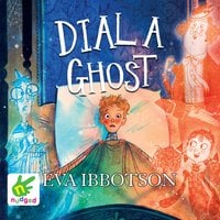 Dial a Ghost - Eva Ibbotson