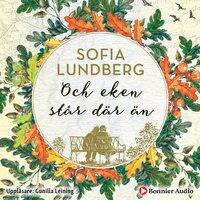 Och eken står där än - Sofia Lundberg