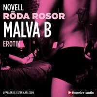 Röda rosor : en novell ur Begär - Malva B.