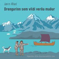 Drengurinn sem vildi verða maður - Jørn Riel
