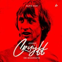 Johan Cruijff: de biografie - Auke Kok