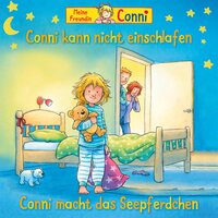 Conni kann nicht einschlafen / Conni macht das Seepferdchen - Liane Schneider, Hans-Joachim Herwald, Ludger Billerbeck