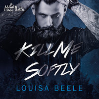 Kill me softly - Louisa Beele
